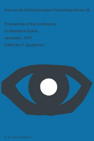 Kniha Proceedings of the Conference on Subretinal Space, Jerusalem, October 14-19, 1979 H. Zauberman