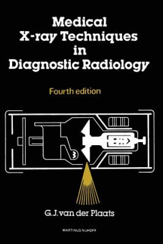 Libro Medical X-Ray Techniques in Diagnostic Radiology G.J.van der Plaats