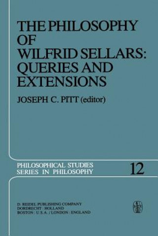 Carte Philosophy of Wilfrid Sellars: Queries and Extensions Joseph C. Pitt
