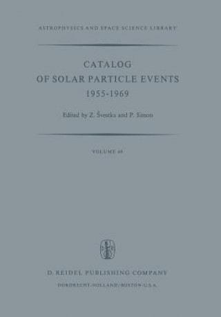 Könyv Catalog of Solar Particle Events 1955-1969 Zdenek Svestka