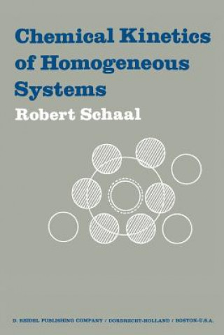 Kniha Chemical Kinetics of Homogeneous Systems R. Schaal