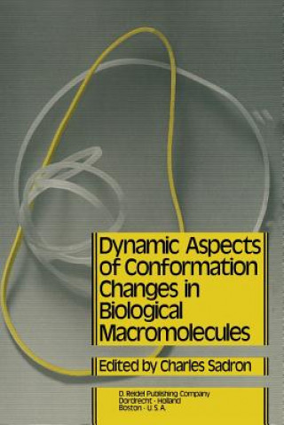 Książka Dynamic Aspects of Conformation Changes in Biological Macromolecules C. Sadron