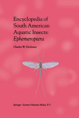 Könyv Encyclopedia of South American Aquatic Insects: Ephemeroptera Charles W. Heckman