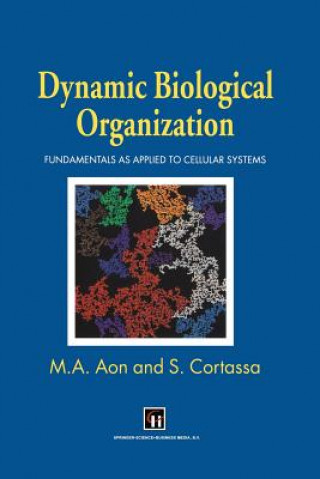 Kniha Dynamic Biological Organization Miguel A. Aon