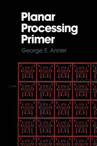 Książka Planar Processing Primer G. Anner