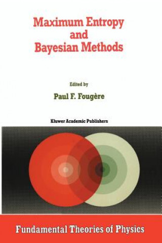 Kniha Maximum Entropy and Bayesian Methods P.F. Foug