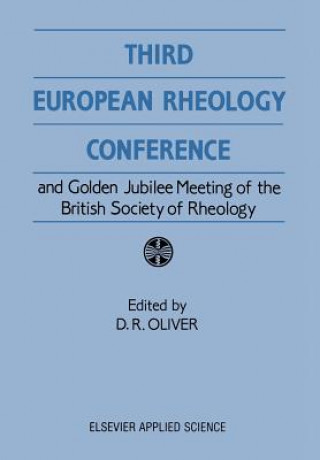 Kniha Third European Rheology Conference and Golden Jubilee Meeting of the British Society of Rheology D.R. Oliver