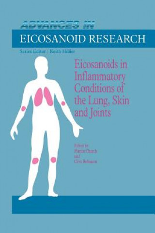 Kniha Eicosanoids in Inflammatory Conditions of the Lung, Skin and Joints M.K. Church