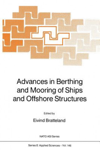 Kniha Advances in Berthing and Mooring of Ships and Offshore Structures E. Bratteland