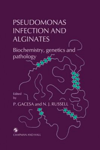 Kniha Pseudomonas Infection and Alginates Peter Gacesa