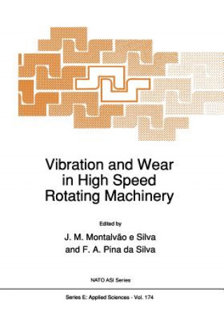 Knjiga Vibration and Wear in High Speed Rotating Machinery Júlio M. Montalv