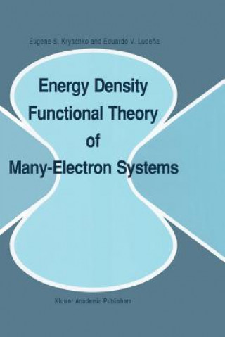 Kniha Energy Density Functional Theory of Many-Electron Systems Eugene S. Kryachko