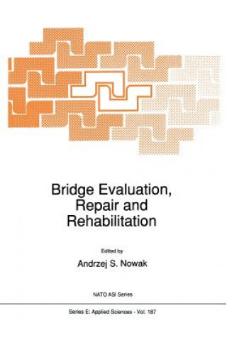 Könyv Bridge Evaluation, Repair and Rehabilitation A.S. Nowak