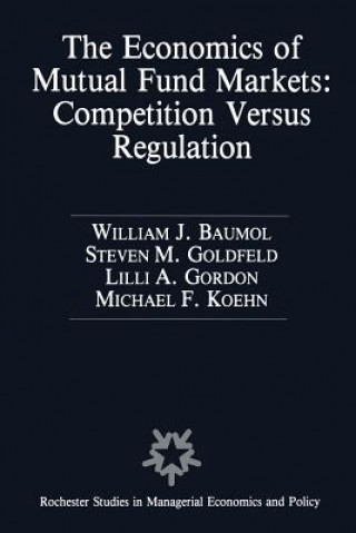 Книга Economics of Mutual Fund Markets: Competition Versus Regulation William Baumol