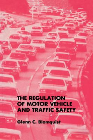 Kniha Regulation of Motor Vehicle and Traffic Safety Glenn C. Blomquist