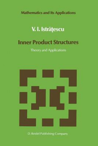 Книга Inner Product Structures V.I. Istratescu