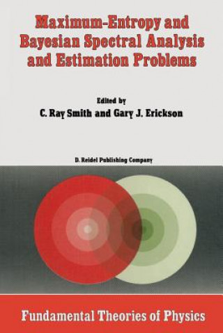 Książka Maximum-Entropy and Bayesian Spectral Analysis and Estimation Problems C.R. Smith