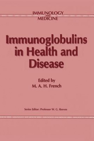 Könyv Immunoglobulins in Health and Disease M. French