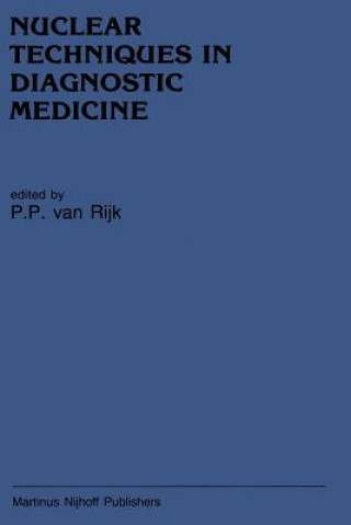 Kniha Nuclear Techniques in Diagnostic Medicine Peter P. Rijk