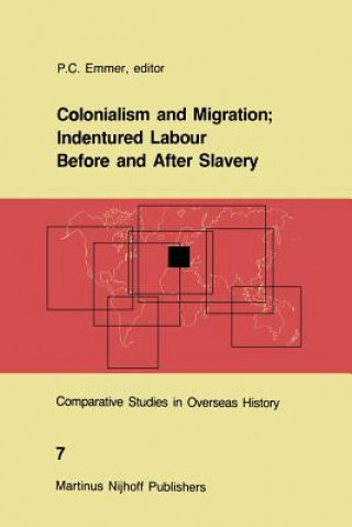Carte Colonialism and Migration; Indentured Labour Before and After Slavery P.C. Emmer