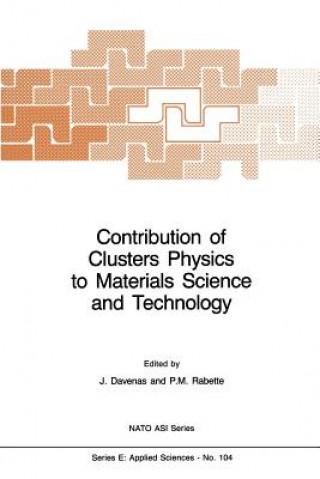 Carte Contribution of Clusters Physics to Materials Science and Technology Joel Davenas
