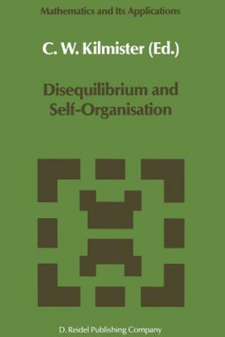 Książka Disequilibrium and Self-Organisation C.W. Kilmister