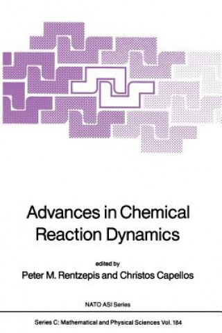 Książka Advances in Chemical Reaction Dynamics Peter M. Rentzepis