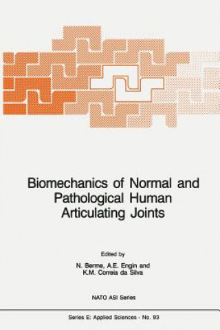 Könyv Biomechanics of Normal and Pathological Human Articulating Joints N. Berme