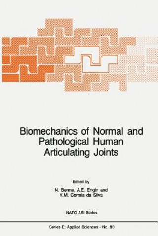 Kniha Biomechanics of Normal and Pathological Human Articulating Joints N. Berme