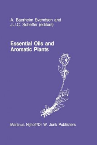 Kniha Essential Oils and Aromatic Plants A. Baerheim Svendsen