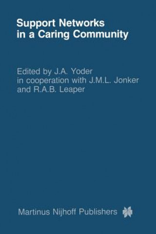Könyv Support Networks in a Caring Community J.A. Yoder