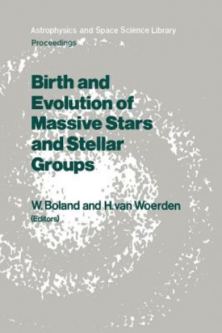 Книга Birth and Evolution of Massive Stars and Stellar Groups Wilfried Boland