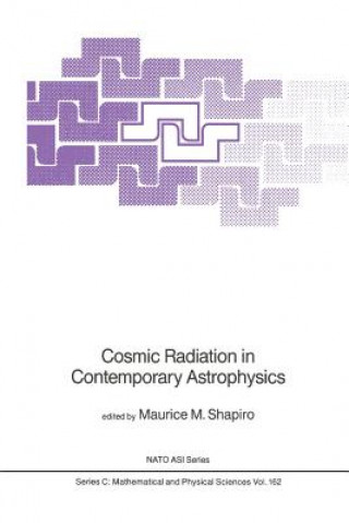 Kniha Cosmic Radiation in Contemporary Astrophysics M.M. Shapiro