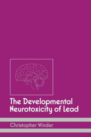 Livre Developmental Neurotoxicity of Lead C. Winder