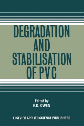 Kniha Degradation and Stabilisation of PVC J. Owen