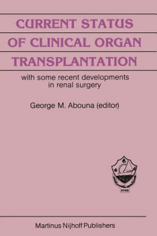 Carte Current Status of Clinical Organ Transplantation G.M. Abouna