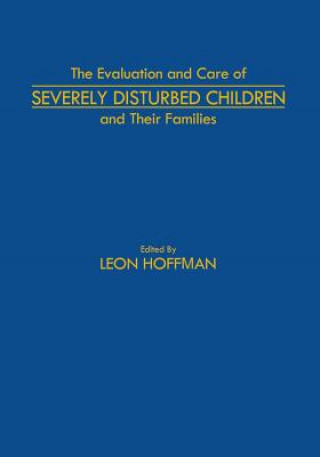 Könyv Evaluation and Care of Severely Disturbed Children and Their Families L. Hoffman