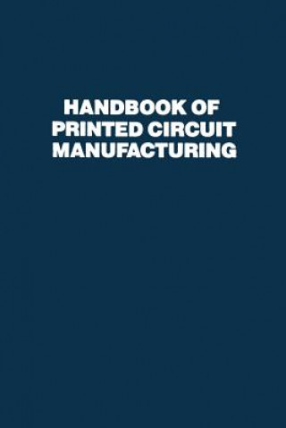 Könyv Handbook of Printed Circuit Manufacturing Raymond H. Clark