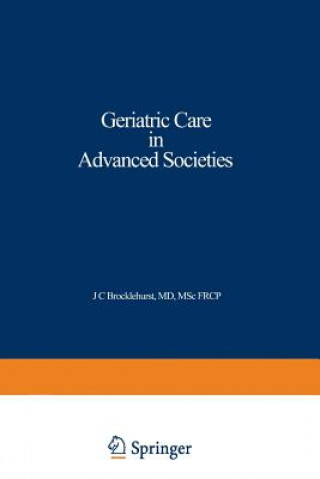 Kniha Geriatric Care in Advanced Societies J.C Brocklehurst