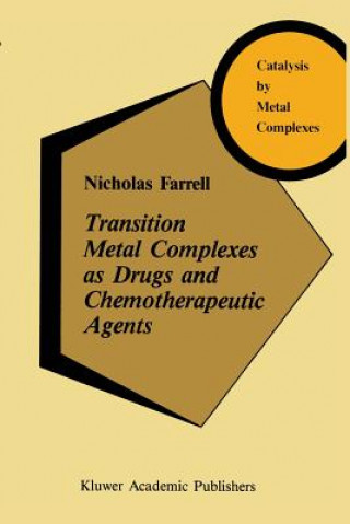 Kniha Transition Metal Complexes as Drugs and Chemotherapeutic Agents N. Farrell