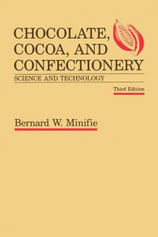 Könyv Chocolate, Cocoa and Confectionery: Science and Technology Bernard Minifie