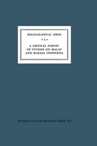 Kniha Critical Survey of Studies on Malay and Bahasa Indonesia A. Teeuw