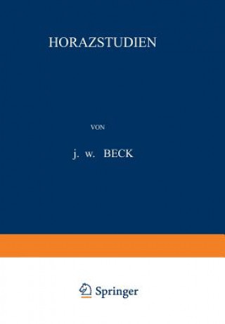 Könyv Horazstudien J.W. Beck