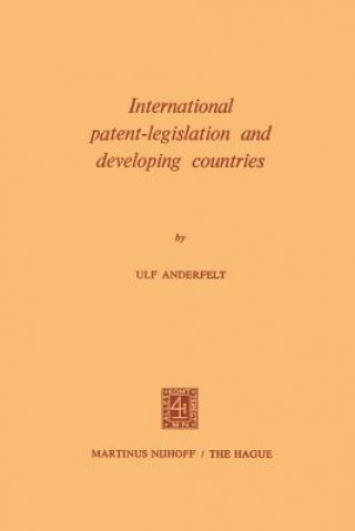 Kniha International Patent-Legislation and Developing Countries Ulf Anderfelt