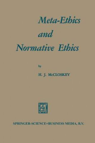 Könyv Meta-Ethics and Normative Ethics H.J. MacCloskey