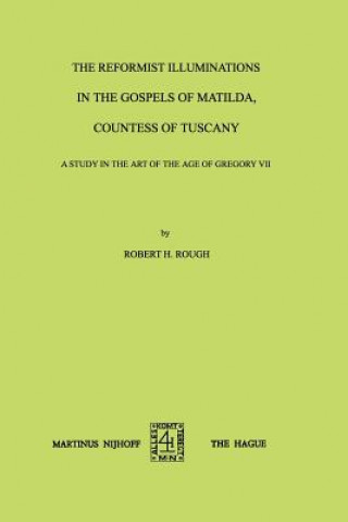 Könyv Reformist Illuminations in the Gospels of Matilda, Countess of Tuscany Robert H. Rough