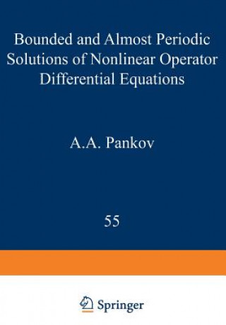 Книга Bounded and Almost Periodic Solutions of Nonlinear Operator Differential Equations A.A. Pankov