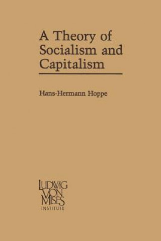 Könyv Theory of Socialism and Capitalism Hans-Hermann Hoppe
