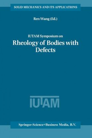 Kniha IUTAM Symposium on Rheology of Bodies with Defects en Wang