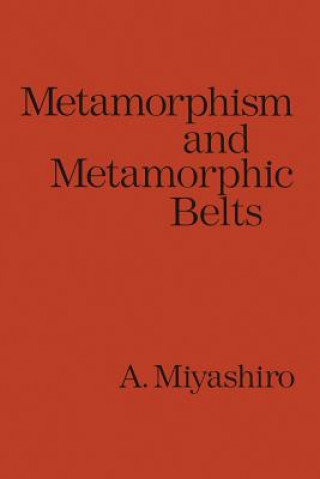 Książka Metamorphism and Metamorphic Belts Akiho Miyashiro